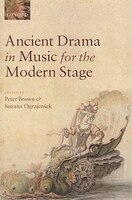 Ancient Drama in Music for the Modern Stage
