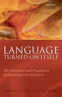 Language Turned on Itself: The Semantics and Pragmatics of Metalinguistic Discourse