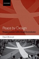 Peace by Design: Managing Intrastate Conflict through Decentralization