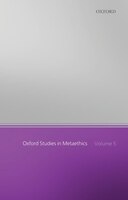 Oxford Studies in Metaethics, Volume 5