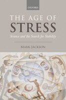 The Age of Stress: Science and the Search for Stability