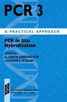 PCR 3: PCR in Situ Hybridization: A Practical Approach