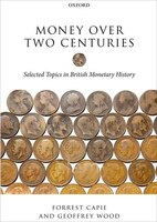 Money over Two Centuries: Selected Topics in British Monetary History, 1870-2010