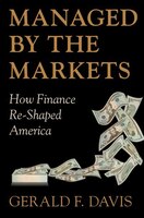 Managed by the Markets: How Finance Re-Shaped America