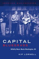 Capital Bluegrass: Hillbilly Music Meets Washington, D.c.