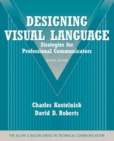 Designing Visual Language: Strategies For Professional Communicators (part Of The Allyn & Bacon Series In Technical Communica