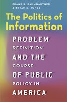 The Politics Of Information: Problem Definition And The Course Of Public Policy In America
