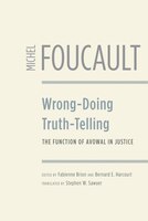 Wrong-doing, Truth-telling: The Function Of Avowal In Justice