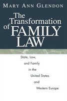 The Transformation Of Family Law: State, Law, and Family in the United States and Western Europe