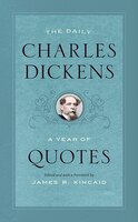 The Daily Charles Dickens: A Year Of Quotes