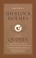 The Daily Sherlock Holmes: A Year Of Quotes From The Case-book Of The World's Greatest Detective