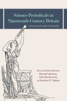 Science Periodicals In Nineteenth-century Britain: Constructing Scientific Communities