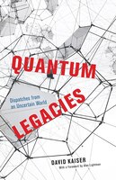 Quantum Legacies: Dispatches From An Uncertain World