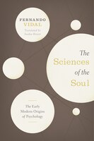 The Sciences Of The Soul: The Early Modern Origins Of Psychology
