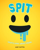 Spit: What's Cool About Drool
