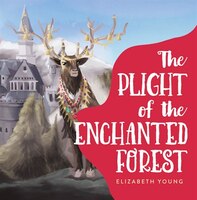 The Plight of the Enchanted Forest