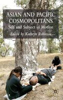 Asian and Pacific Cosmopolitans: Self and Subject in Motion