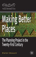 Making Better Places: The Planning Project in the Twenty-First Century