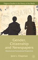 Gender, Citizenship And Newspapers: Historical And Transnational Perspectives