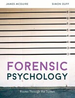 Forensic Psychology: Routes Through The System