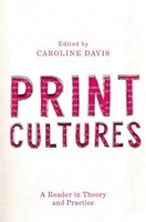Print Cultures: A Reader In Theory And Practice