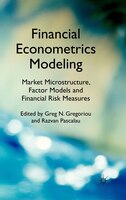 Financial Econometrics Modeling: Market Microstructure, Factor Models And Financial Risk Measures