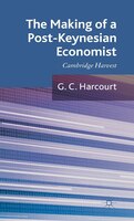 The Making of a Post-Keynesian Economist: Cambridge Harvest