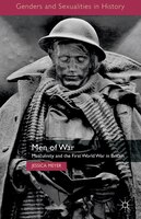 Men Of War: Masculinity and the First World War in Britain