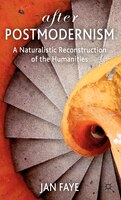 After Postmodernism: A Naturalistic Reconstruction of the Humanities