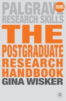 The Postgraduate Research Handbook: Succeed with your MA, MPhil, EdD and PhD