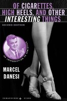 Of Cigarettes, High Heels, and Other Interesting Things: An Introduction to Semiotics