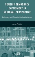 Yemen's Democracy Experiment in Regional Perspective: Patronage and Pluralized Authoritarianism