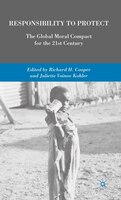 Responsibility To Protect: The Global Moral Compact for the 21st Century