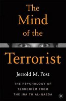The Mind of the Terrorist: The Psychology of Terrorism from the IRA to al-Qaeda