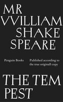 The Tempest: Published According To The True Oringall Copy