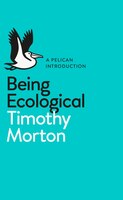 A Pelican Introduction: Being Ecological
