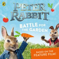 Battle For The Garden: Peter Rabbit Movie Story Book