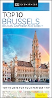 Dk Eyewitness Top 10 Brussels, Bruges, Antwerp And Ghent