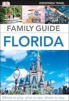 Family Guide Florida (DK Eyewitness Travel Guide)