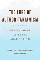 The Lure Of Authoritarianism: The Maghreb After The Arab Spring