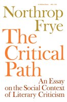 The Critical Path: An Essay On The Social Context Of Literary Criticism