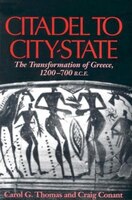 Citadel to City-State: The Transformation Of Greece, 1200-700 B.c.e.