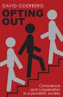 Opting Out: Conscience And Cooperation In A Pluralistic Society