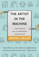 The Artist In The Machine: The World Of Ai-powered Creativity