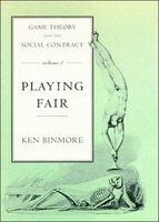 Game Theory And The Social Contract, Volume 1: Playing Fair