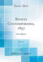 Rivista Contemporanea, 1857, Vol. 11: Anno Quinto (Classic Reprint)