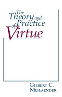 The Theory And Practice Of Virtue
