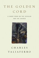 The Golden Cord: A Short Book on the Secular and the Sacred