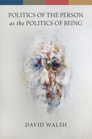 Politics Of The Person As The Politics Of Being