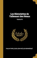 Les Historiettes de Tallemant des Réaux; Volume VII